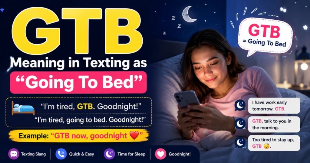 gtb meaning in texting as going to bed