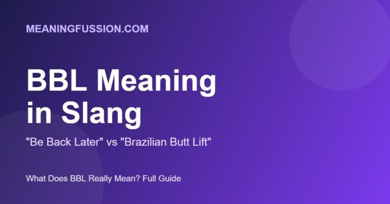BBL meaning in slang - Be Back Later vs Brazilian Butt Lift guide