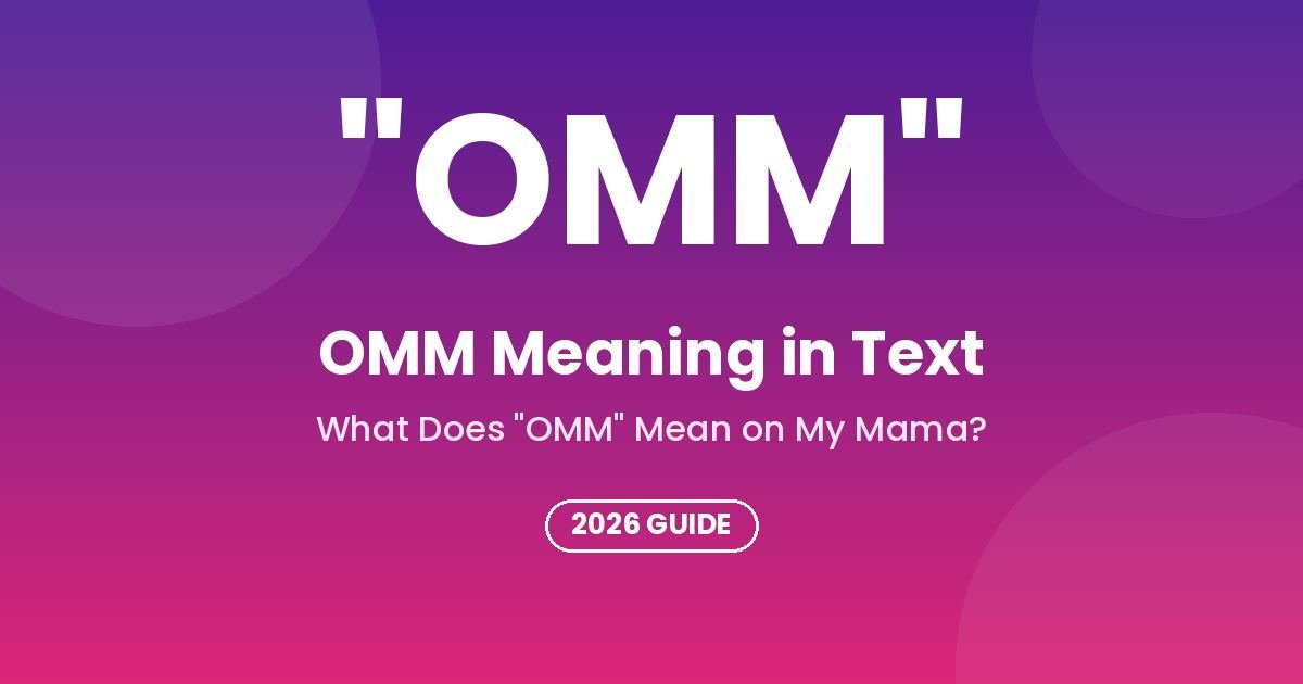 OMM Meaning in Text - what does OMM mean on my mama