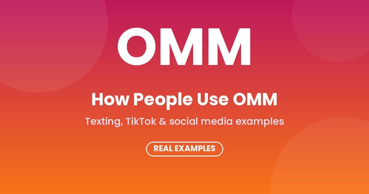 OMM Meaning in Text - how people use OMM in texting and social media
