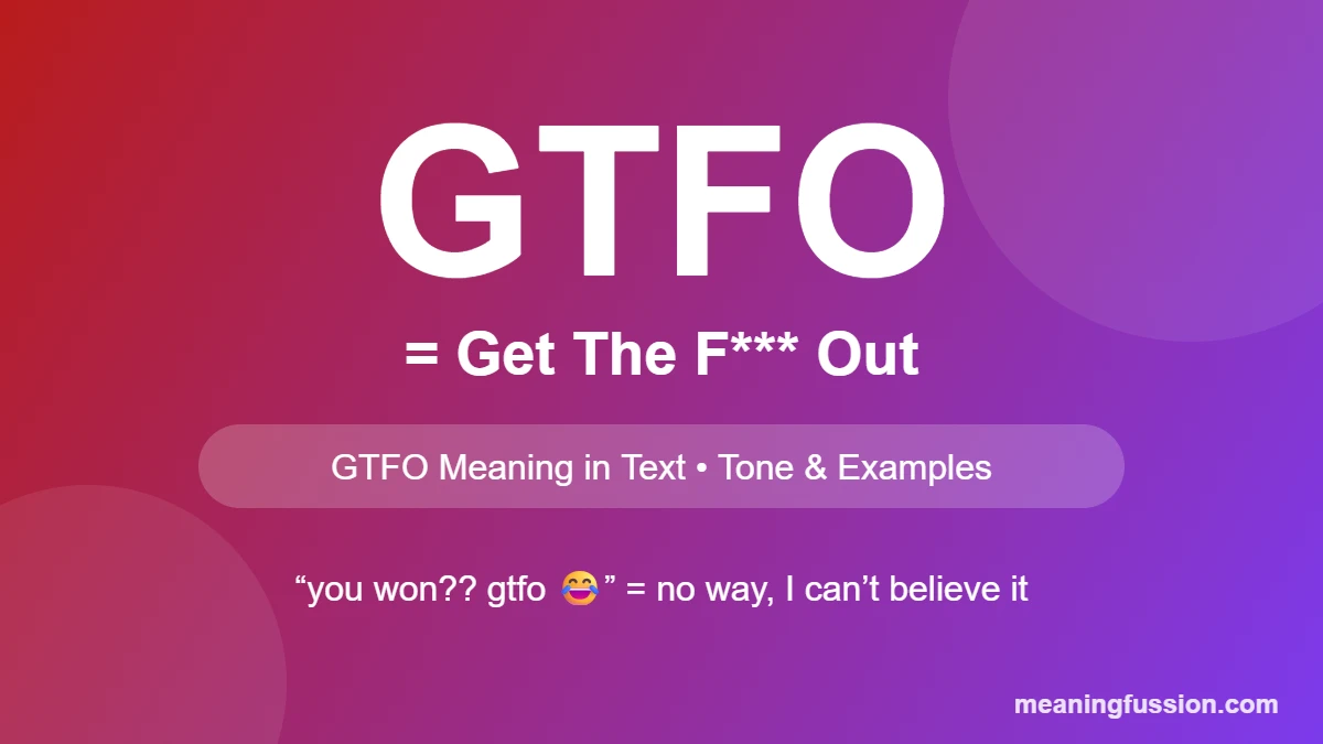 GTFO meaning in text infographic: get the f*** out, used for shock or disbelief