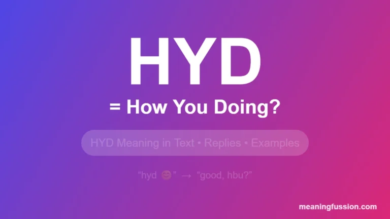 HYD meaning in text infographic: HYD means How You Doing?